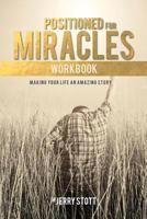 Positioned for Miracles Workbook: Making Your Life an Amazing Story 064808454X Book Cover