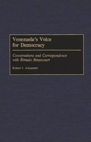 Venezuela's Voice for Democracy: Conversations and Correspondence with Romulo Betancourt 0275937283 Book Cover