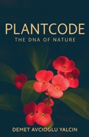 PlantCode The DNA of Nature B0FRHSR3ZC Book Cover