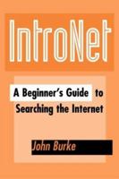 Intronet: A Beginner's Guide to Searching the Internet (Neal-Schuman Net-Guide Series) 1555703518 Book Cover