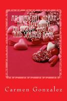 An Innocent Heart That Loves... a Bilingual English and Spanish Book: A Love Story, Positive Affirmations, Angel Prayers and Much More... 1548047023 Book Cover