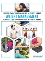 How to Gain or Lose Thirty Pounds in Thirty Weeks B0FPZGC15V Book Cover