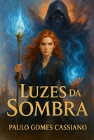 Luzes da Sombras (Luzes da Sombra - Corações de Treva) (Portuguese Edition) B0FMY9J8VZ Book Cover