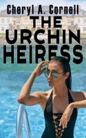 The Urchin Heiress (The Urchin Heiress 1509249710 Book Cover