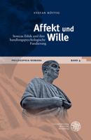 Affekt Und Wille: Senecas Ethik Und Ihre Handlungspsychologische Fundierung (Philosophia Romana, 4) 3825349322 Book Cover