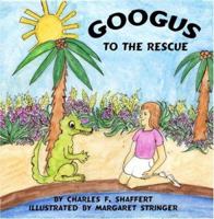Googus to the Rescue 1598790439 Book Cover