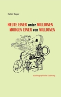 Heute einer unter Millionen, Morgen einer von Millionen 3754336401 Book Cover