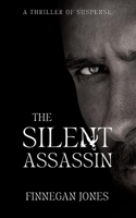 The Silent Assassin: A Thriller of Suspense B0C9FNPWVD Book Cover