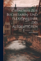 Grundriss zur Buchstaben- und Flexionslehre des Altdeutschen 1022333348 Book Cover