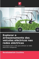 Explorar o armazenamento dos veículos eléctricos nas redes eléctricas (Portuguese Edition) 6209587844 Book Cover