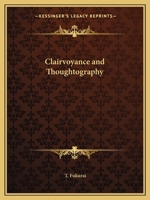 Clairvoyance and Thoughtography 0766157970 Book Cover