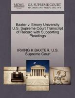 Baxter v. Emory University U.S. Supreme Court Transcript of Record with Supporting Pleadings 1270306952 Book Cover