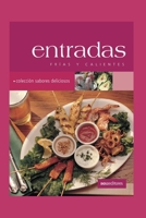 ENTRADAS: frías y calientes (APRENDIENDO A COCINAR - LA MAS COMPLETA COLECCION CON RECETAS SENCILLAS Y PRACTICAS PARA TODOS LOS GUSTOS) B08B39MQWW Book Cover