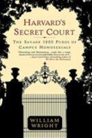 Harvard's Secret Court: The Savage 1920 Purge of Campus Homosexuals 0312322720 Book Cover
