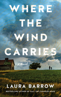 Where the Wind Carries: A Novel 166254507X Book Cover