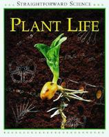 Plant Life (Straightforward Science) 0531153738 Book Cover