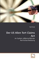 Der US Alien Tort Claims Act: im System völkerrechtlicher Rechtsdurchsetzung 364045653X Book Cover