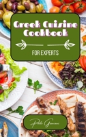 Greek Cuisine Cookbook for Experts B0CTJ46WFS Book Cover