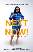 Your Next Is NOW! : Taking It All Back 0692368647 Book Cover