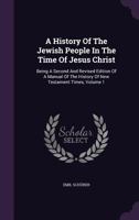 A History of the Jewish People in the Time of Jesus Christ; Volume I 1015589723 Book Cover