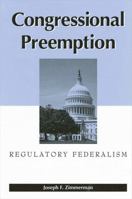 Congressional Preemption: Regulatory Federalism 0791465632 Book Cover