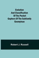 Evolution and Classification of the Pocket Gophers of the Subfamily Geomyinae 9355115253 Book Cover