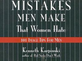 Mistakes Men Make That Women Hate: 101 Image Tips for Men 1570230153 Book Cover