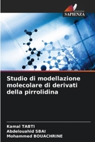 Studio di modellazione molecolare di derivati della pirrolidina 6206208370 Book Cover