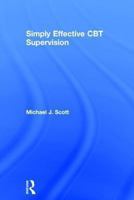 Simply Effective CBT Supervision 0415539552 Book Cover