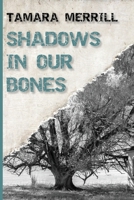 Shadows In Our Bones 1733855556 Book Cover