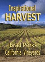 Inspirational Harvest and Hope - Brad Perks California Vineyards 0978844211 Book Cover