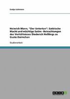 Heinrich Mann, Der Untertan. Satirische Macht und m�chtige Satire: Betrachtungen des Verh�ltnisses Diederich He�lings zu Guste Daimchen 3638658716 Book Cover