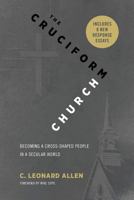 Cruciform Church: Becoming a Cross-Shaped People in a Secular World 0891120963 Book Cover