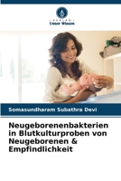 Neugeborenenbakterien in Blutkulturproben von Neugeborenen & Empfindlichkeit 6205646331 Book Cover