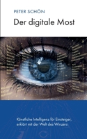 Der digitale Most: Künstliche Intelligenz für Einsteiger, erklärt mit der Welt des Winzers (German Edition) 3695788658 Book Cover