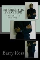 Troubled On Every Side 148403855X Book Cover
