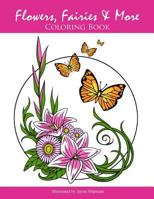 Flowers, Fairies & More: Coloring Book 1544849923 Book Cover