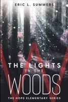 The Lights in the Woods: The Hope Elementary Series B0C1JDQJYM Book Cover