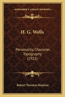 H. G. Wells: personality, character, topography, 1021418366 Book Cover