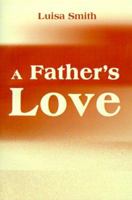 A Father's Love 0595136699 Book Cover