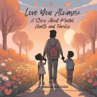 Love You Always: A Story About Mental Health and Family B0FCFW1MMK Book Cover