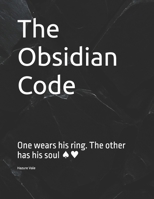 The Obsidian Code: One wears his ring. The other has his soul ?? B0FBR3D38M Book Cover