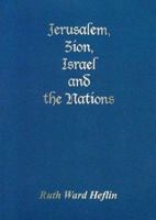 Jerusalem, Zion, Israel and the Nations 1884369650 Book Cover