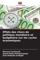 Effets des chocs de politique monétaire et budgétaire sur les cycles économiques (French Edition) 6208742641 Book Cover