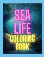 Sea life coloring book B0BXND98XC Book Cover