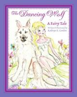 The Dancing Wolf: A Fairy Tale 1412060028 Book Cover