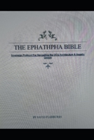 The Ephathpha Bible: Angelic Accelerated GNosis Field Guide B0GZ9XM55P Book Cover