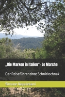 „Die Marken in Italien“- Le Marche: Der Reiseführer ohne Schnickschnak (German Edition) B0CQLWQJ4B Book Cover