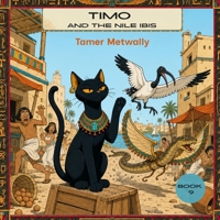 Timo and the Nile Ibis: A Timo Adventure — Book 9 (Timo the cat from Egypt) B0HD654H2P Book Cover