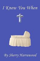 I Knew You When 1434816303 Book Cover